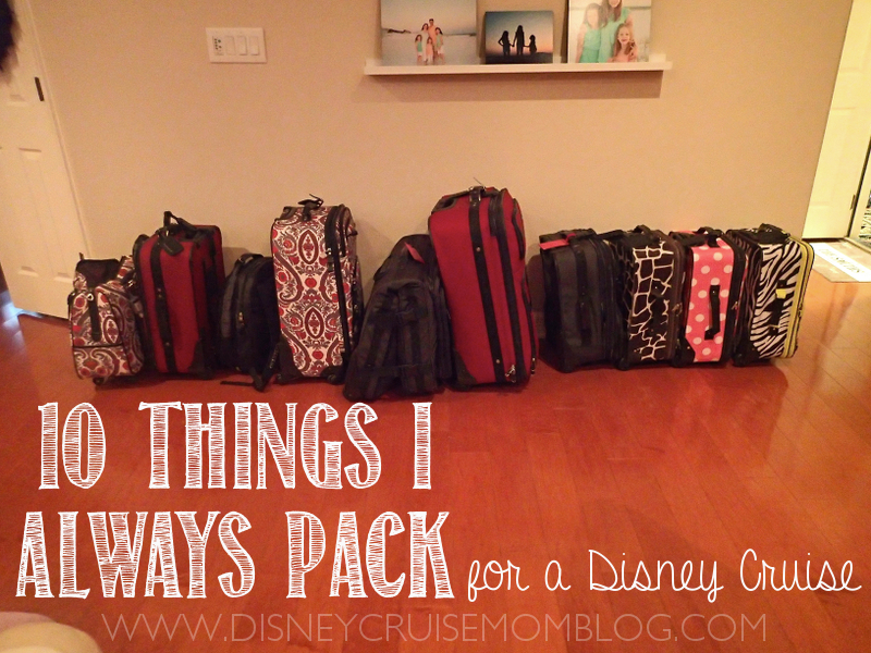 10-things-i-always-pack-for-a-disney-cruise-disney-cruise-mom-blog