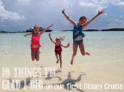 10 things I'm glad I did on our first Disney Cruise.