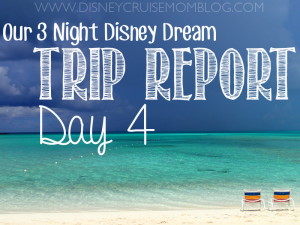 Disney Dream Trip Report - Day 4 • Disney Cruise Mom Blog