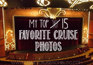 Disney Cruise Mom Blog favorite cruise photos